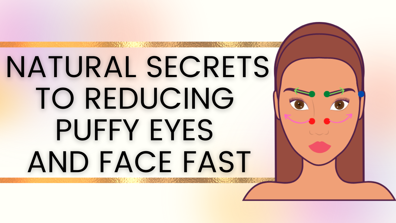 natural-secrets-to-reduce-puffy-eyes-and-face-fast-natural-products