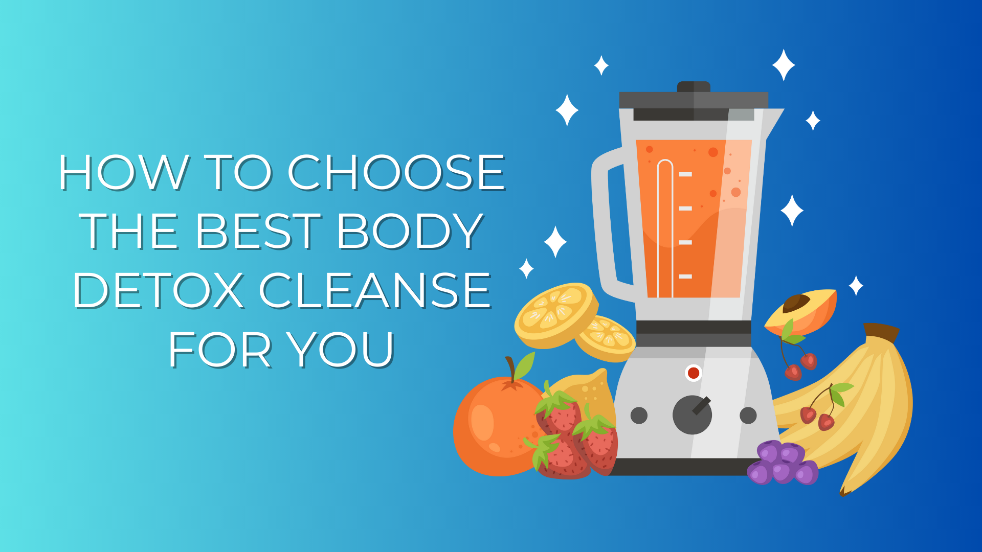 How to Choose the Best Body Detox Cleanse for You – Natural Products ...