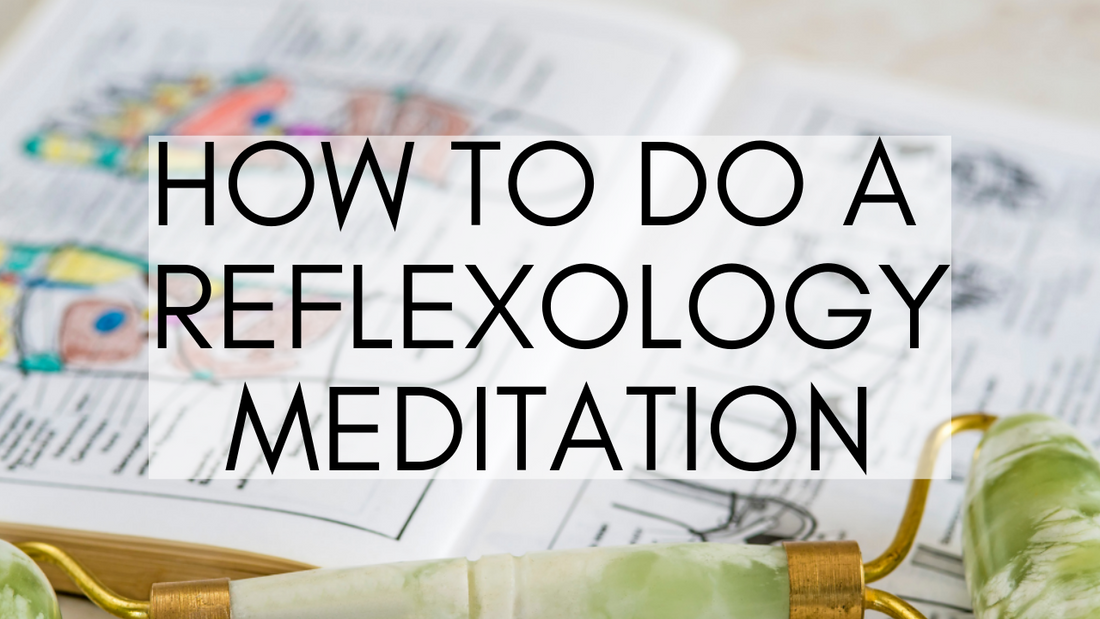 How to do a Reflexology Meditation
