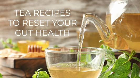 Herbal Teas Recipes to Reset Your Gut Health Right Now