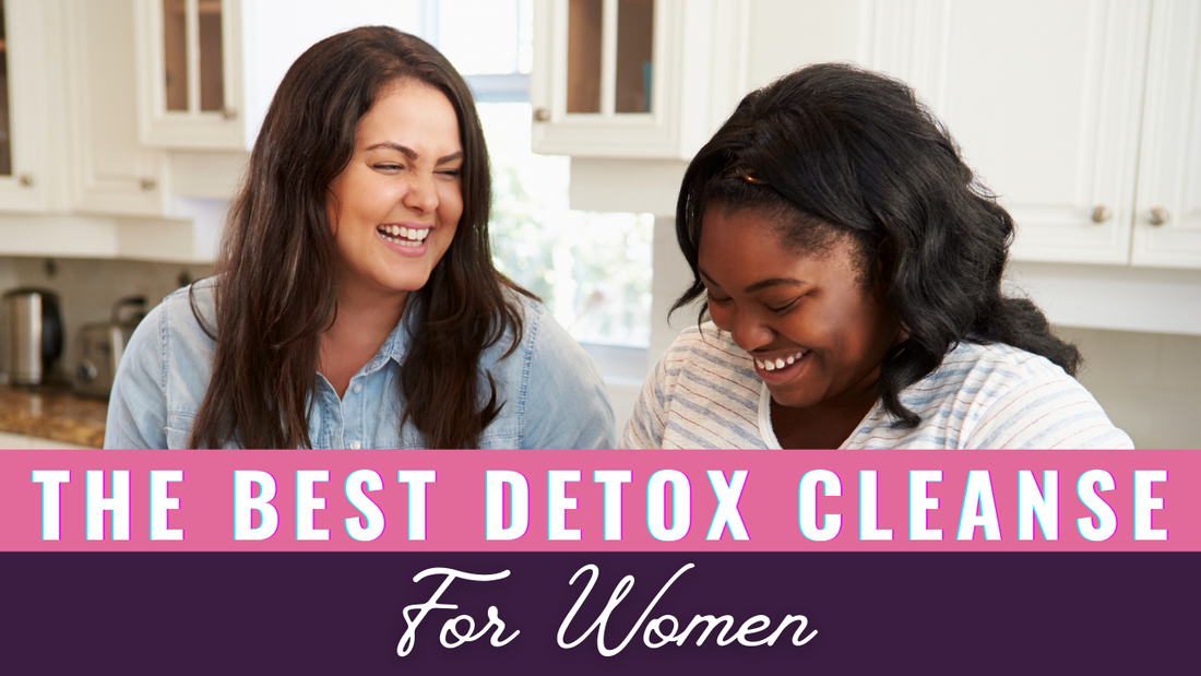 The Best Detox Cleanse for Women